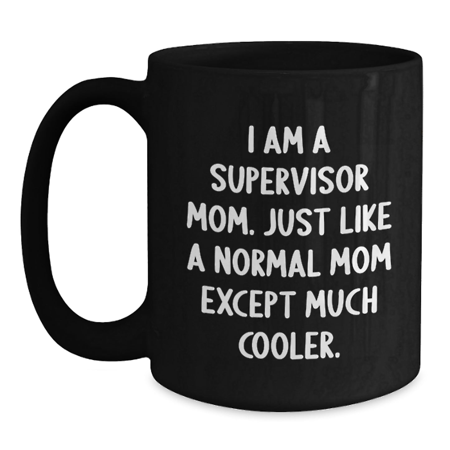 Cool Supervisor Mom Gifts, Funny Quote Black Coffee Mug, Birthday Unique Gifts from Family to Friends, Supervisor Morning Motivation - Main