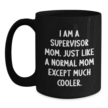 Cool Supervisor Mom Gifts, Funny Quote Black Coffee Mug, Birthday Unique Gifts from Family to Friends, Supervisor Morning Motivation - Main