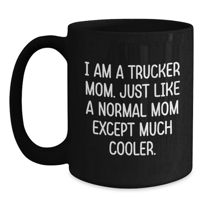 Trucker Mom Keepsake Mug for Him Birthday Gift Black 11oz Ceramic - Main