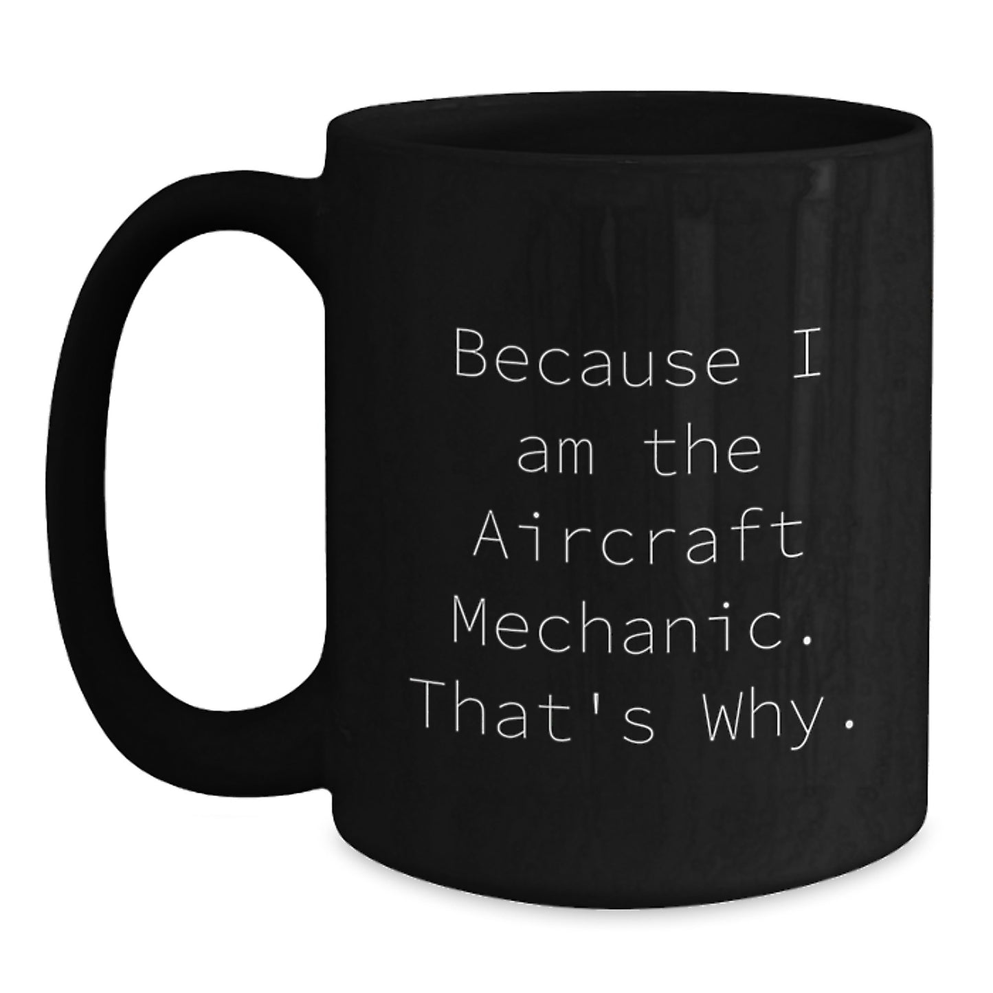 Aircraft Mechanic Keepsake Mug for Him Birthday Gift Black 11oz Ceramic - Main
