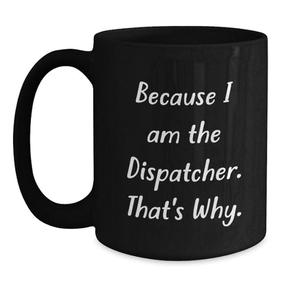 Birthday Gift for Her Dispatcher Black Coffee Mug Present - Main
