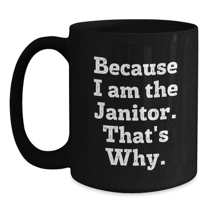 Bold Janitor Black Coffee Mug Novelty Birthday Gift for Friends - Main