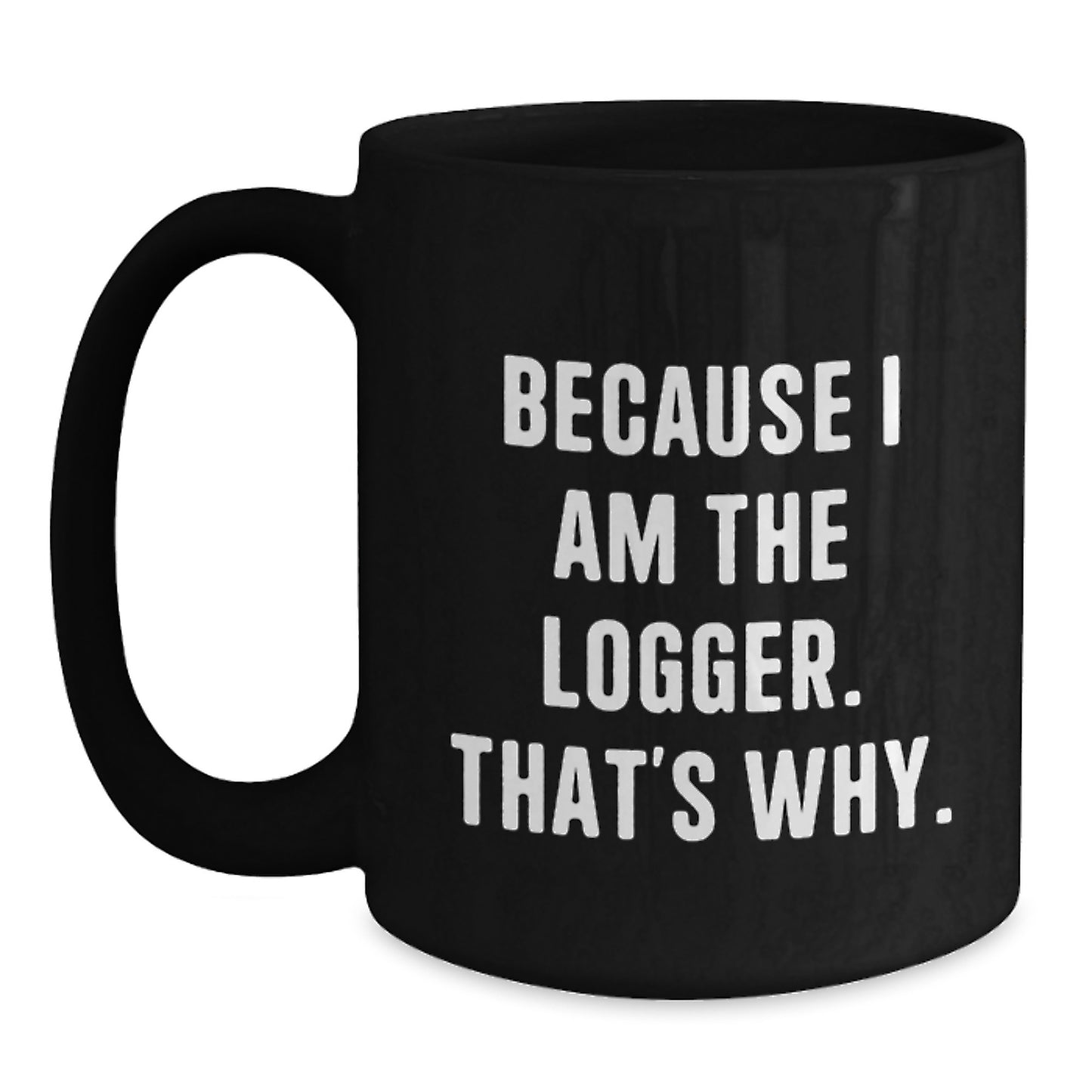 Bold Logger Novelty Black Coffee Mug Birthday Gift for Friends 11oz - Main