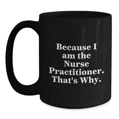 Nurse Practitioner Keepsake Black Coffee Mug Birthday Gift for Him - Main