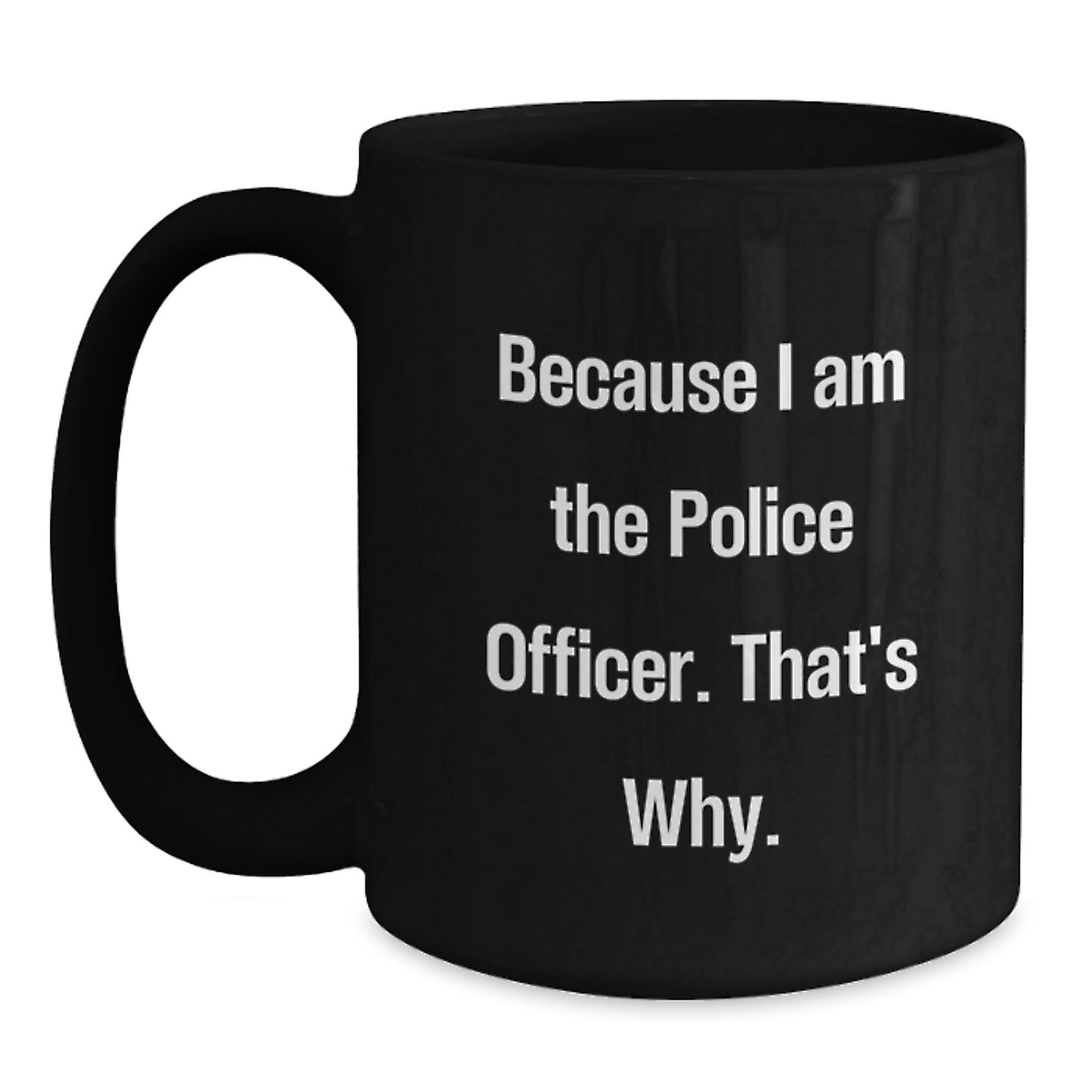 Funny Police Officer Black Coffee Mugs Gifts from Men to Police Officer on Graduation Unique Gifts - Main