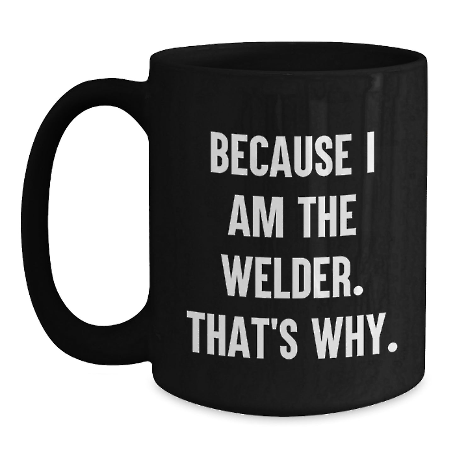 Birthday Gift for Her Welder Black Coffee Mug Present With Bold Quote - Main