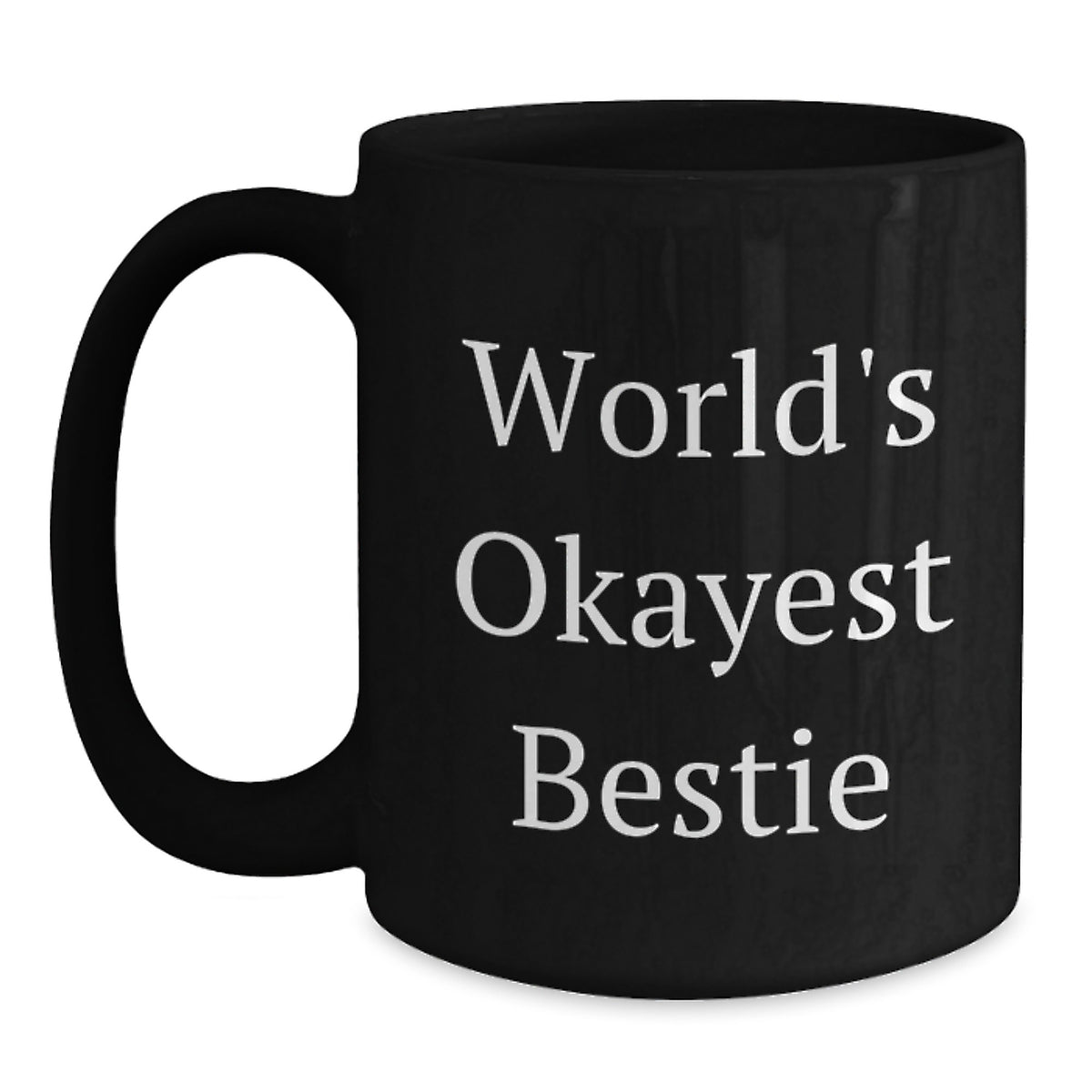 Bestie Gift Humorous Mug for Her - World's Okayest Bestie Keepsake - Main