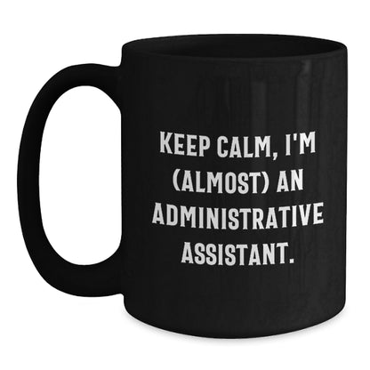 Administrative Assistant Coffee Mug Gift for Friends – Keep Calm An - Main