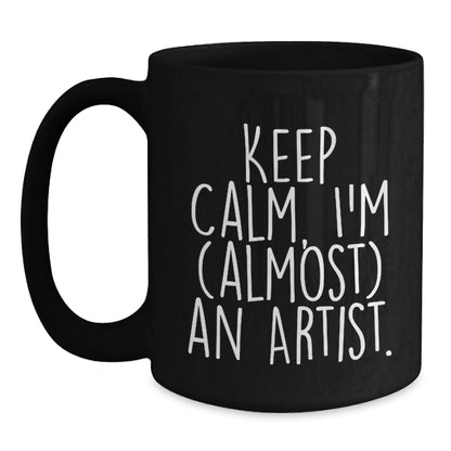Christmas Gift for Her - Keep Calm, I'm (Almost) An Artist Present Mug - Main