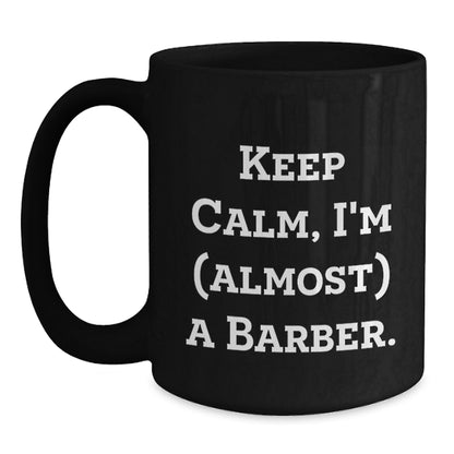 Barber Gift for Him - Keep Calm Barber Quote Keepsake Coffee Mug - Main