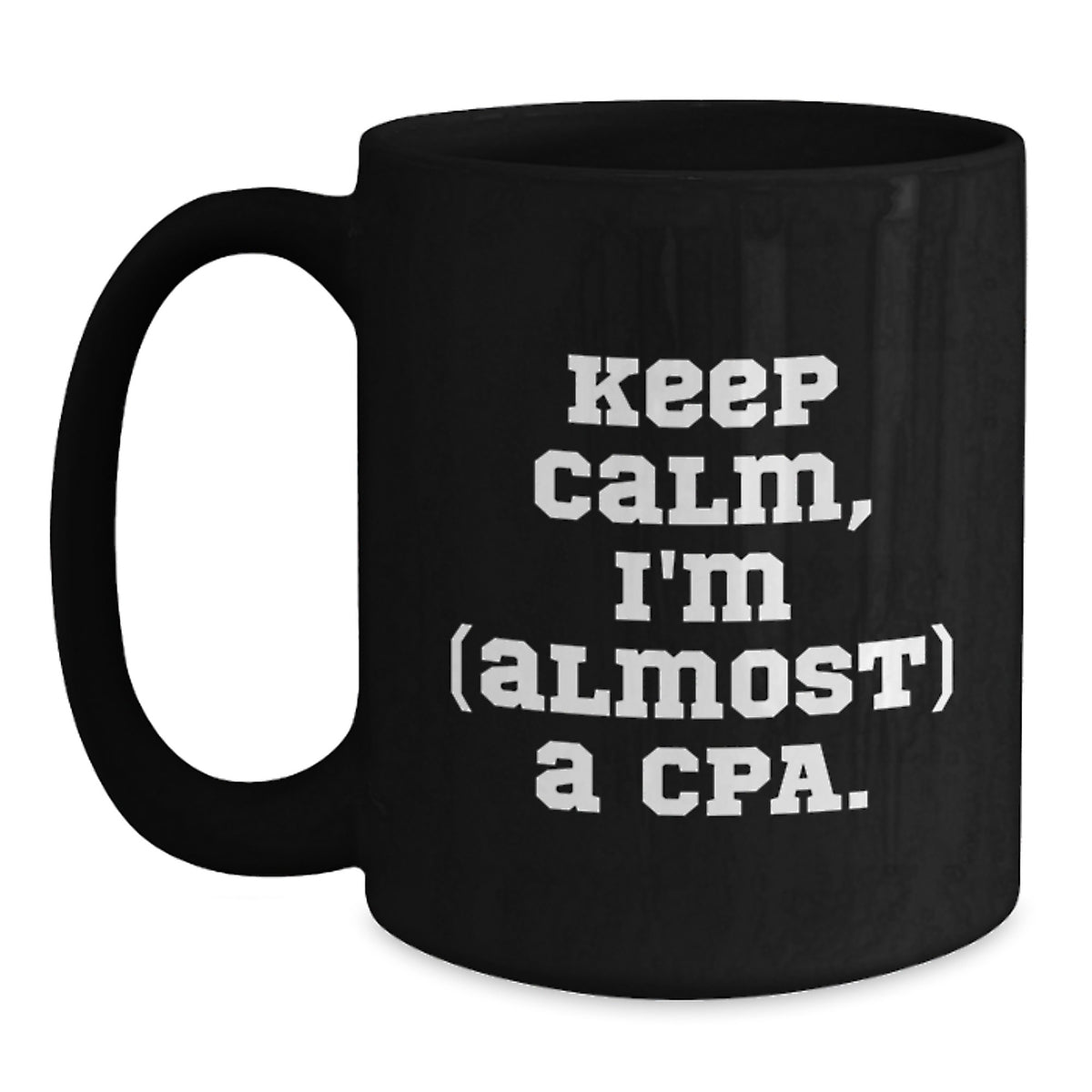 Christmas Gift For Her Keep Calm, I'm (Almost) A Cpa Coffee Mug Present - Main