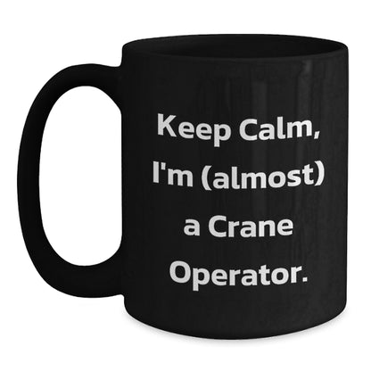 Crane Operator Gift for Him - Keep Calm Keepsake Coffee Mug - Main