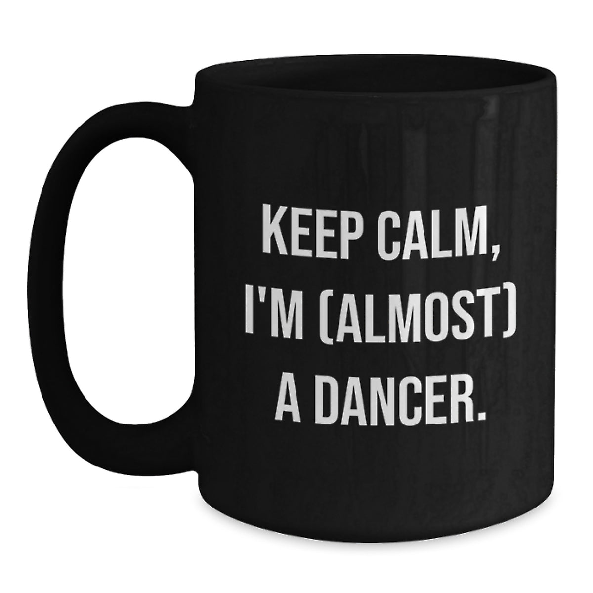 Dancer Gift for Him - Keep Calm, I'm (Almost) A Dancer Keepsake Coffee - Main
