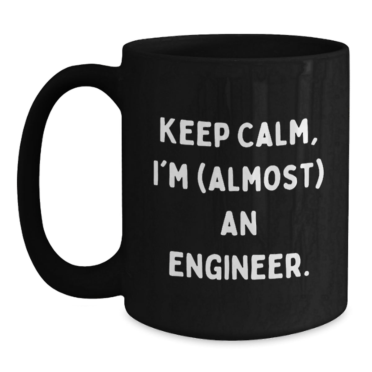 Engineer Gift for Him Keep Calm Keepsake Mug - Almost An Engineer - Main
