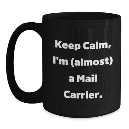 Mail Carrier Gift for Him - A Keepsake Quote Mug, Lighthearted Sentiment - Main