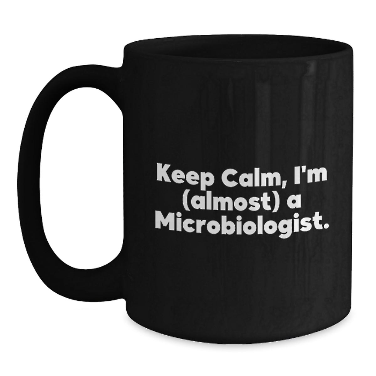 Microbiologist Gift for Him Keep Calm, I'm (Almost) A Microbiologist - Main