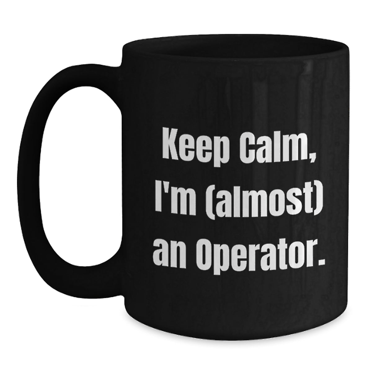 Operator Gift for Him Keep Calm, I'm (Almost) An Operator Keepsake - Main