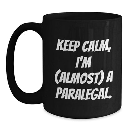 Paralegal Keepsake Gift A Lighthearted Mug for Him - Keep Calm, I'm - Main