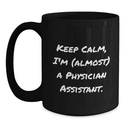 Christmas Gift for Her Keep Calm, I'm (Almost) A Physician Assistant - Main