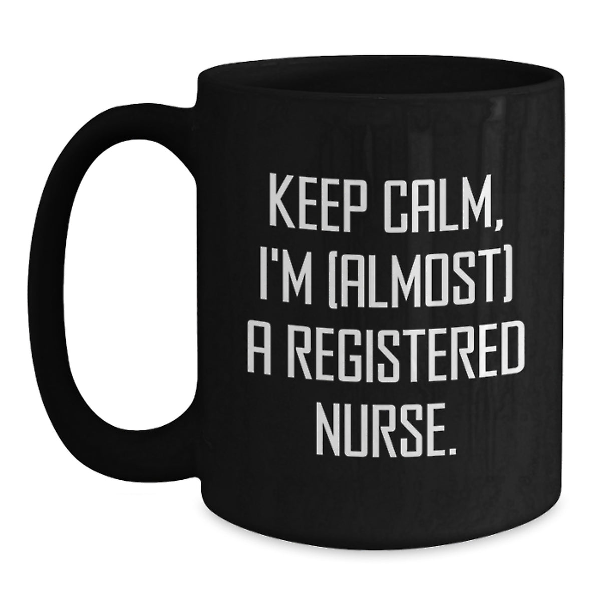 Registered Nurse Gift for Him Keep Calm, I'm (Almost) A Registered Nurse - Main