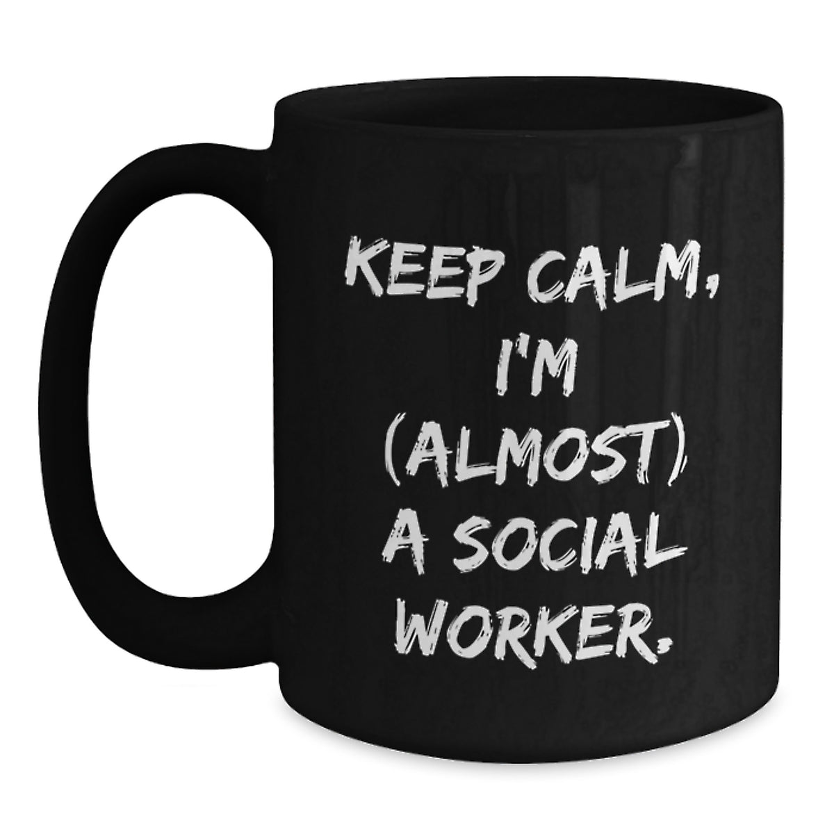 Social Worker Gift for Him - Keep Calm, I'm Almost A Social Worker - Main