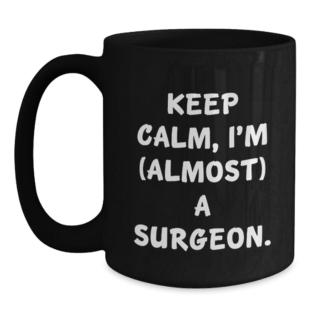 Surgeon Gift for Him Keep Calm, I'm (Almost) A Surgeon Keepsake Mug - Main