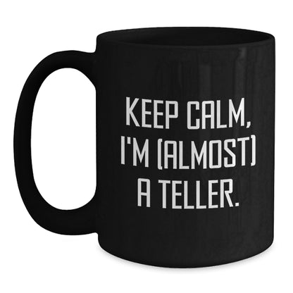 Teller Keepsake Gift for Him Keep Calm, I'm (Almost) A Teller - Main