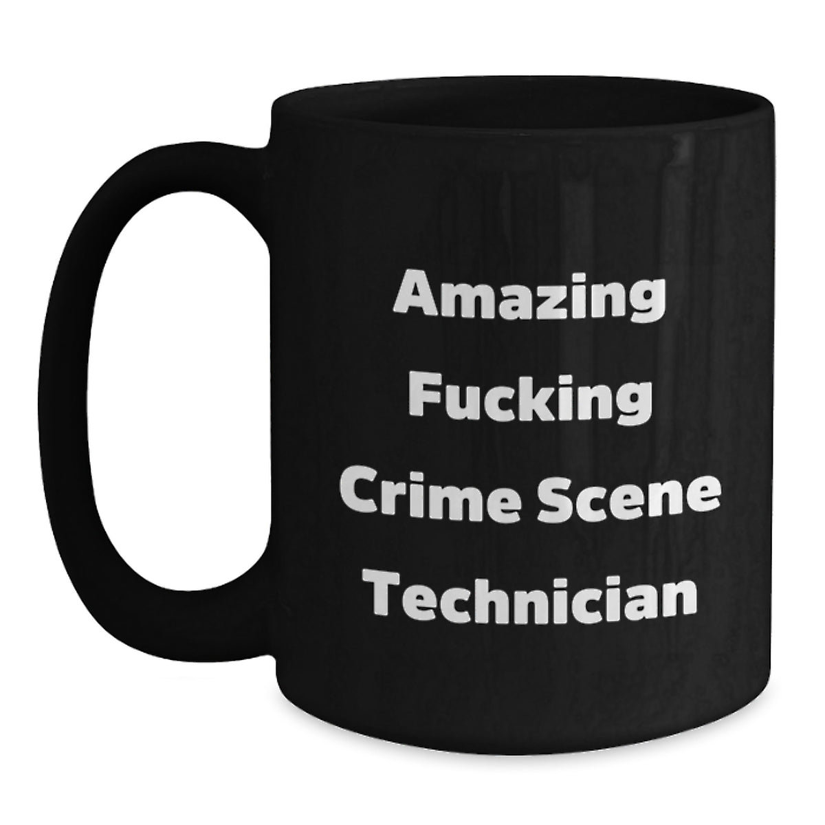 Crime Scene Technician Gift for Him - Amazing Fucking Technician - Main