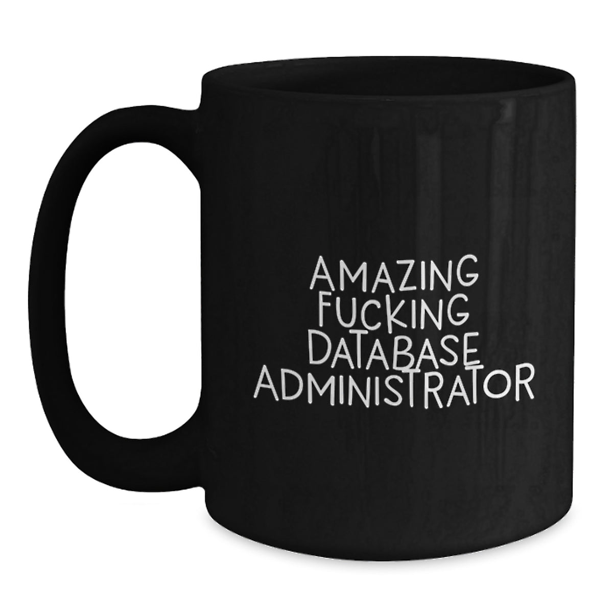 Database Administrator Gift for Him - Amazing Fucking Database - Main