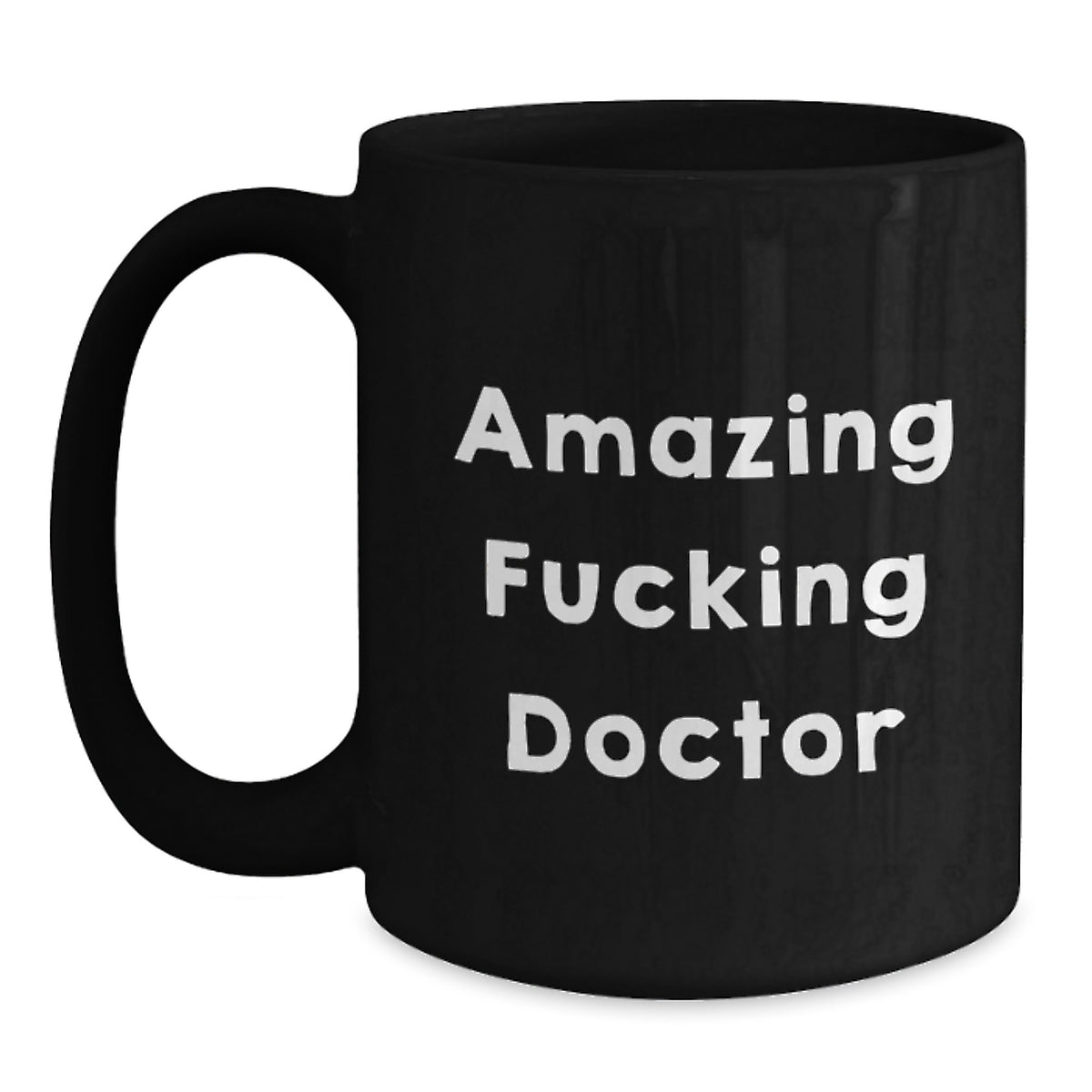 Funny Gifts from Men to Amazing F--king Doctor Black Coffee Mug, Perfect Valentine's Unique Gifts for Doctor Friends - Main