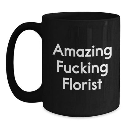 Florist Gift for Him - Amazing Fucking Florist Keepsake Coffee Mug - Main
