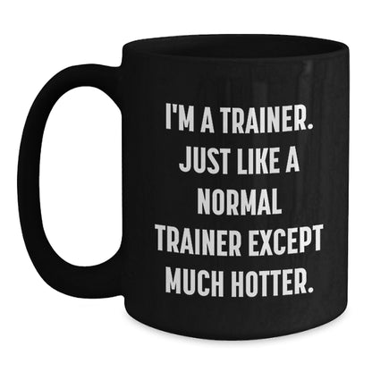 Trainer Gifts from Friends, Custom Funny Quote Black Coffee Mug for Graduation, Gifts for Trainer, Men, Women, or Coworkers - Main