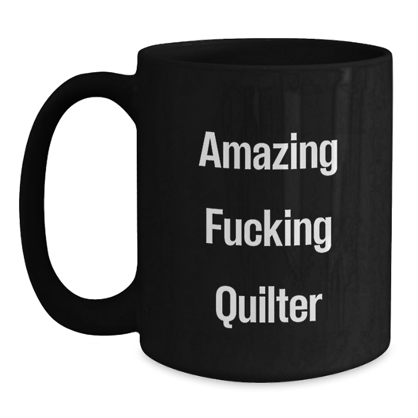 Funny Quilter Gifts from Friends for Valentine's Unique Black Coffee Mug, Amazing F--king Quilter Quote, Quilter Lover Mug, Black Coffee Mug for Quilter - Main