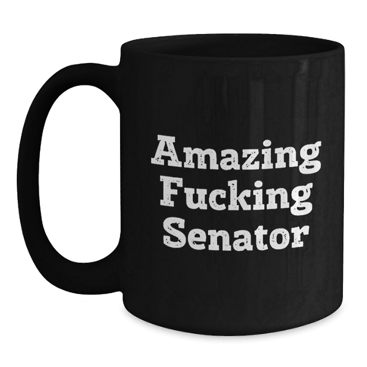 Senator Gift for Him - Amazing Fucking Senator Keepsake Coffee Mug - Main