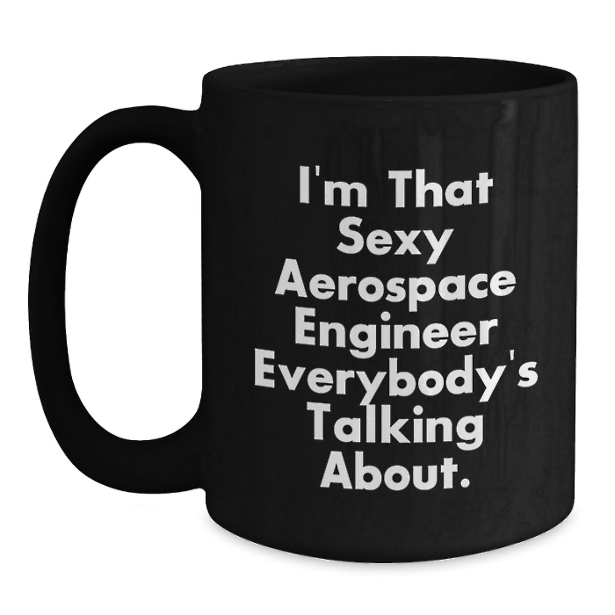 Christmas Gift for Her Witty Aerospace Engineer Present - I'm That Sexy - Main