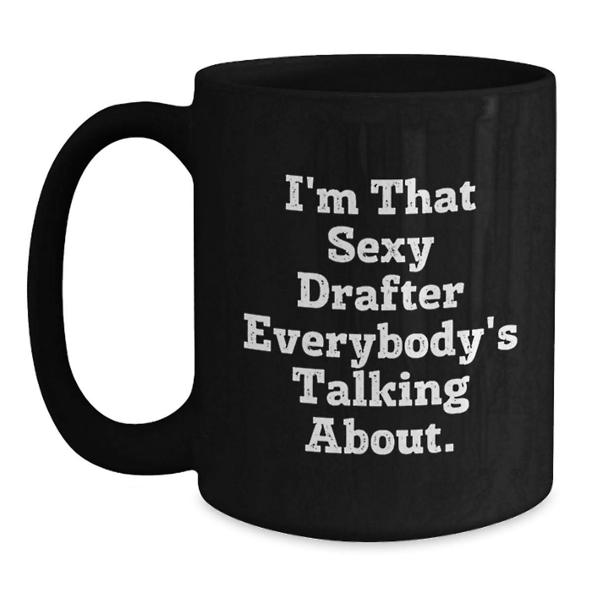 Drafter Keepsake Mug for Him – Christmas Gift – I'm That Sexy Drafter - Main