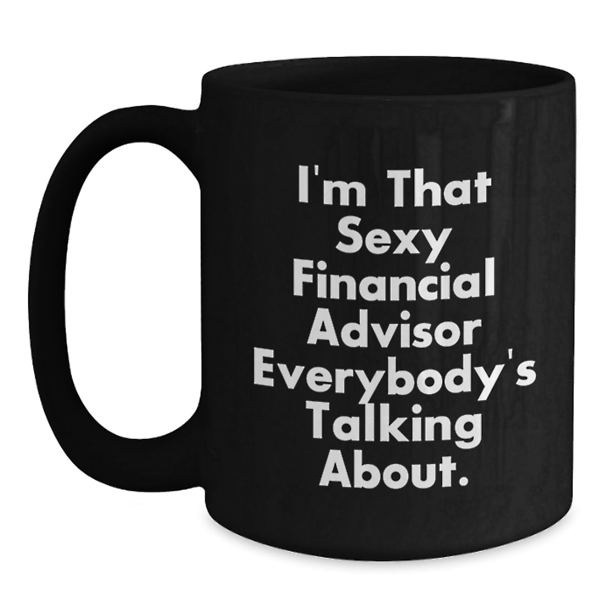 Financial Advisor Gift for Him - Witty Keepsake Black Coffee Mug - Main