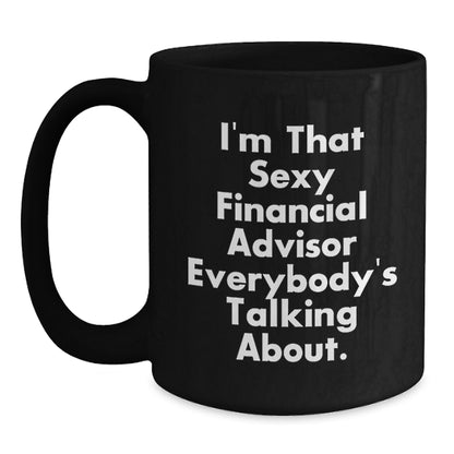 Financial Advisor Gift for Him - Witty Keepsake Black Coffee Mug - Main