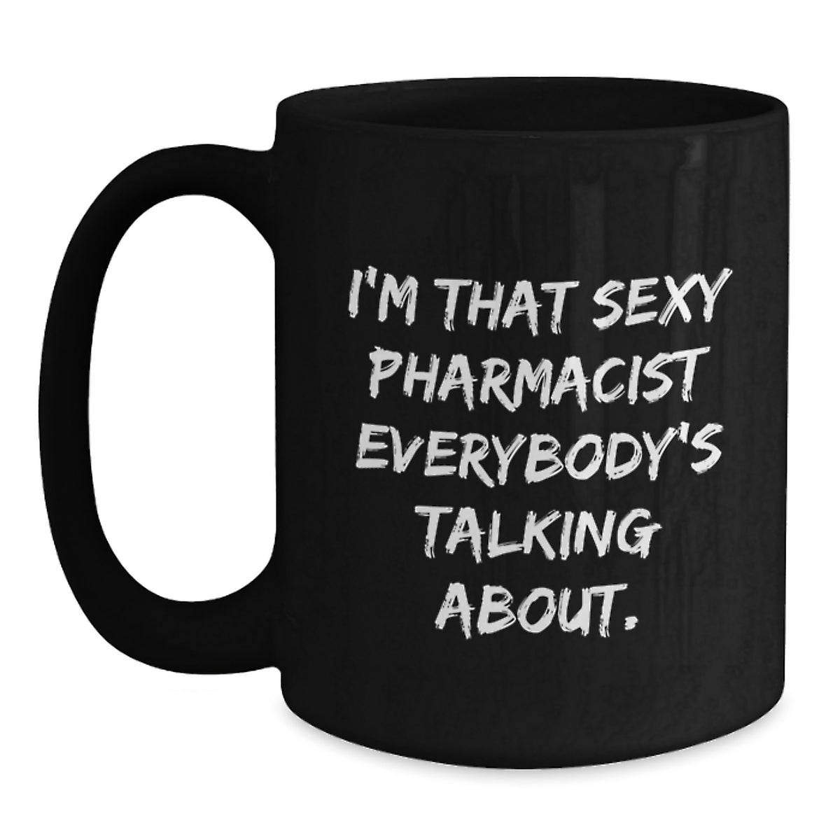 Pharmacist Gift for Him Playful Quote Keepsake Black Coffee Mug - Main