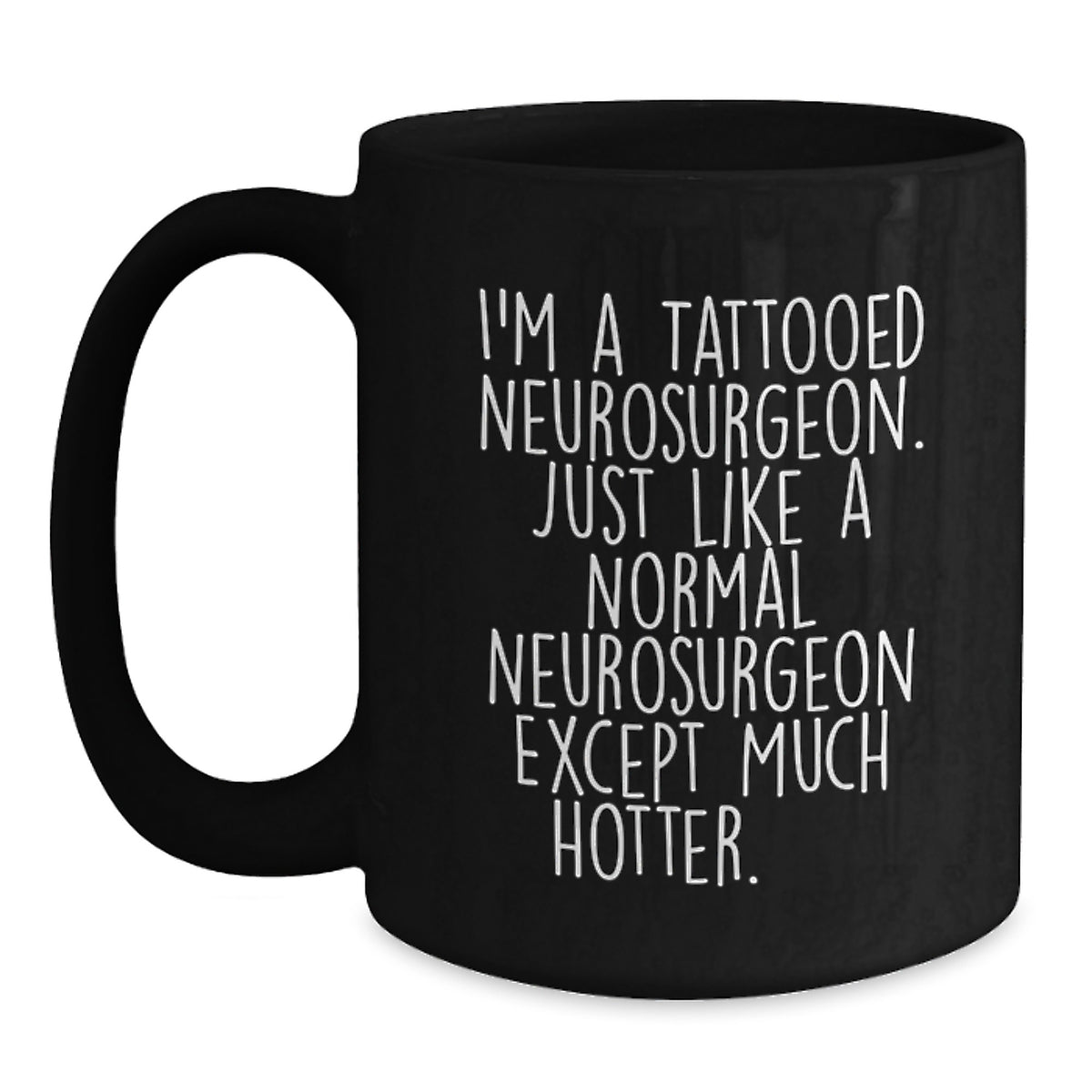 Neurosurgeon Gift for Him Playful Quote Keepsake Coffee Mug - Main