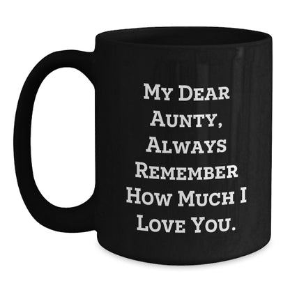 Funny Gifts from Men to Aunty, Birthday Unique Gifts for Aunty, Black Coffee Mug with Always Remember How Much I Love You Quote - Main