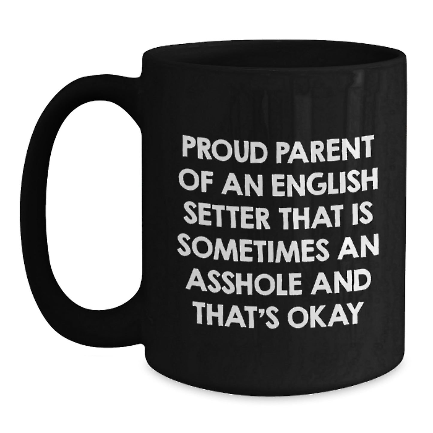 Funny English Setter Dog Gifts, Proud Parent Quote, Black Coffee Mug for Graduation, Gifts from Family - Main
