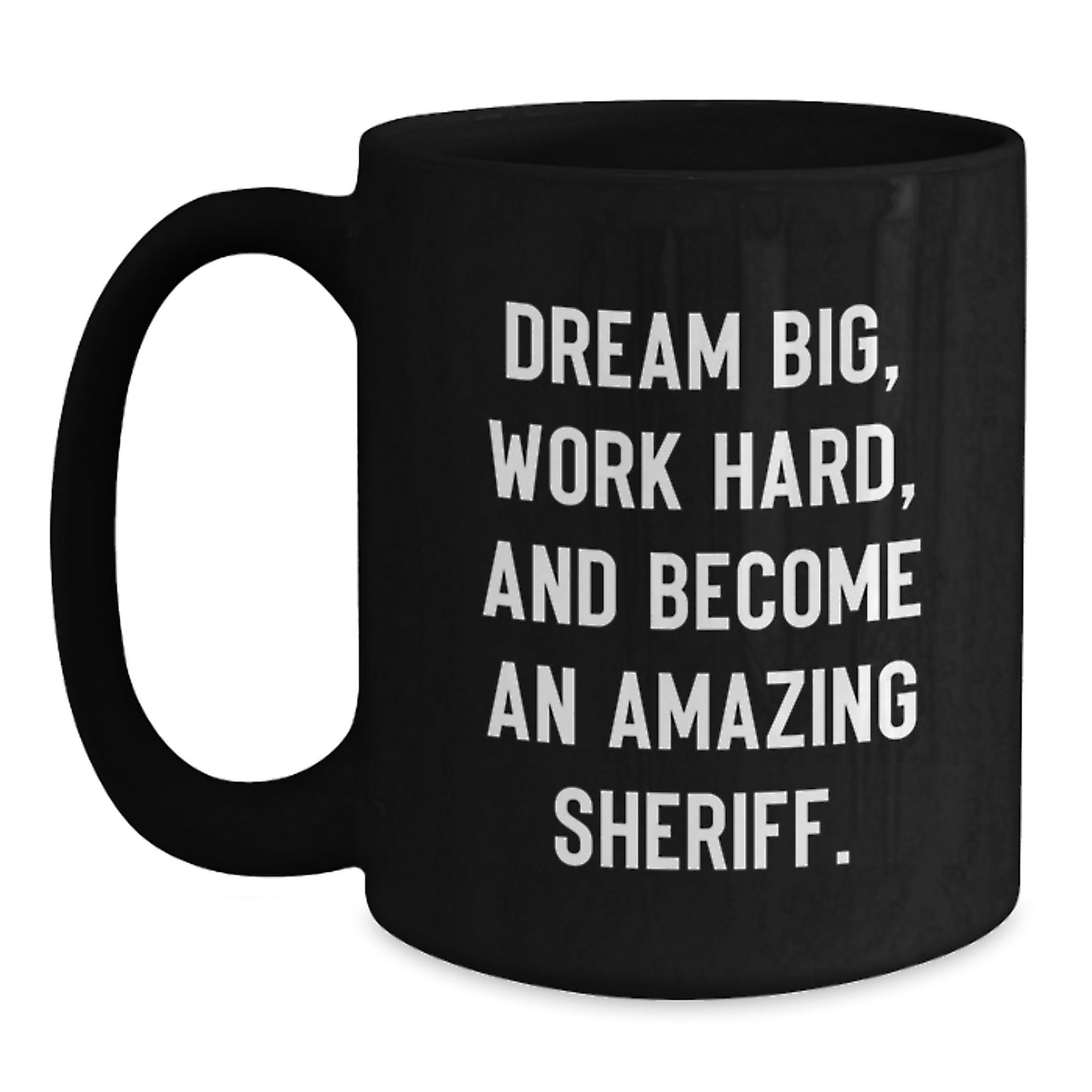 Funny Sheriff Gifts from Family to Sheriff Men for Christmas Unique Gifts - Black Coffee Mug with Inspirational Quote - Main