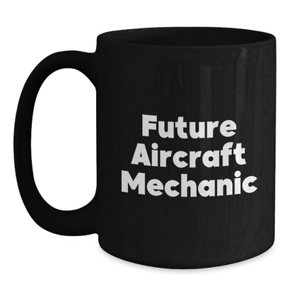 Funny Quirks of Future Aircraft Mechanic Gifts for Men, Graduation Unique Gifts from Friends, Black Coffee Mug - Main