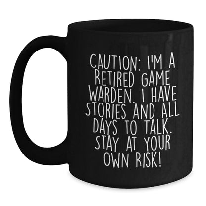 Funny Game Warden Gifts for Men - 'Caution: I'm A Retired Game Warden...' Black Coffee Mug, Graduation Unique Gifts from Friends - Main