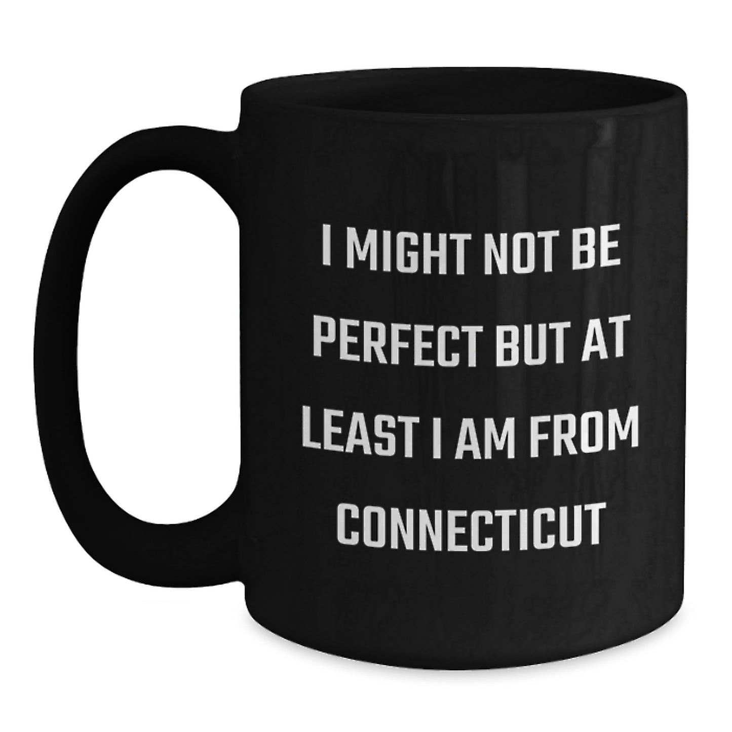 Connecticut Humor Gifts from Friends and Family, Funny Quote on Black Coffee Mug, Perfect for Connecticut Born, Gifts for Connecticut Residents, Birthday Unique Gifts - Main