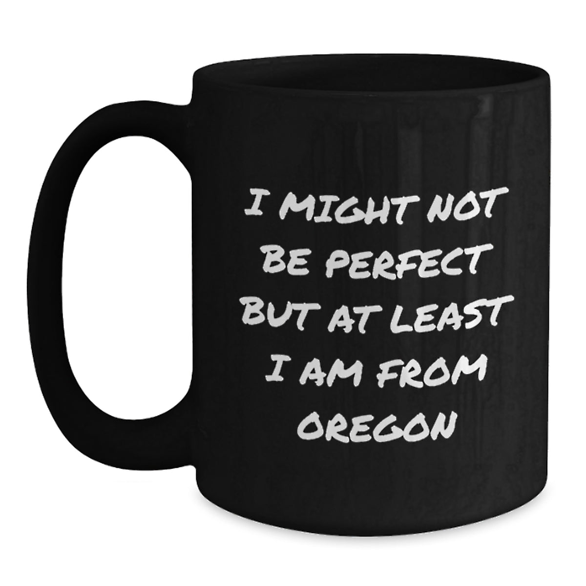 Oregon Gifts: Funny Quotes on Black Coffee Mugs, Gifts from Oregon, Gifts for Oregon Lovers, Birthdays and More - Main