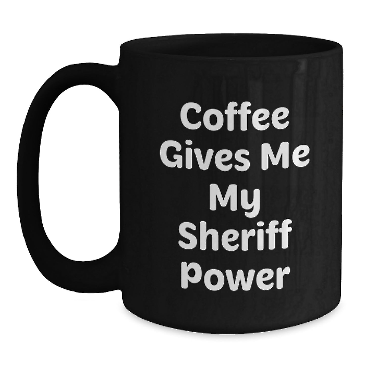 Funny Sheriff Black Coffee Mug - Gifts from Friends - Perfect for Sheriff Lovers on Christmas - Main