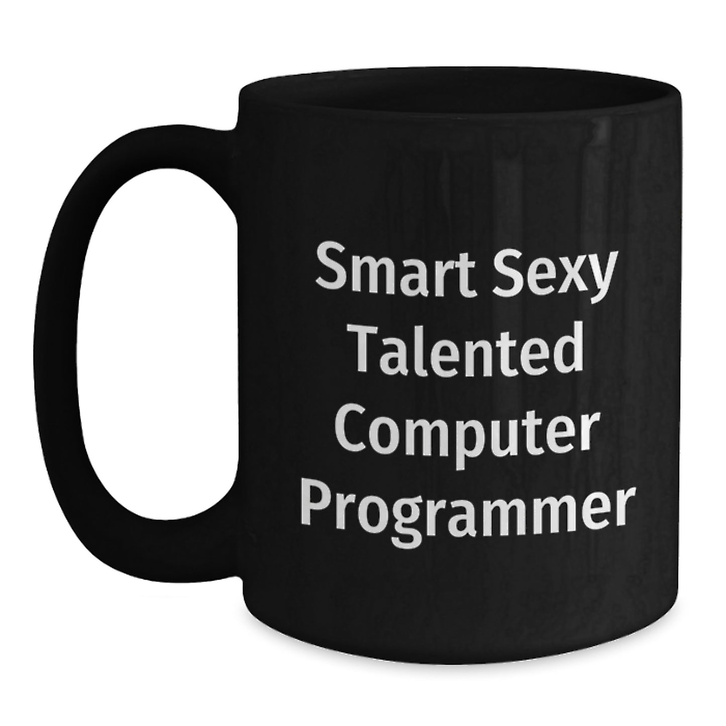 Funny Computer Programmer Gifts, Smart Sexy Talented Mug for Graduation, Black Coffee Mug from Friends to Computer Programmer - Main