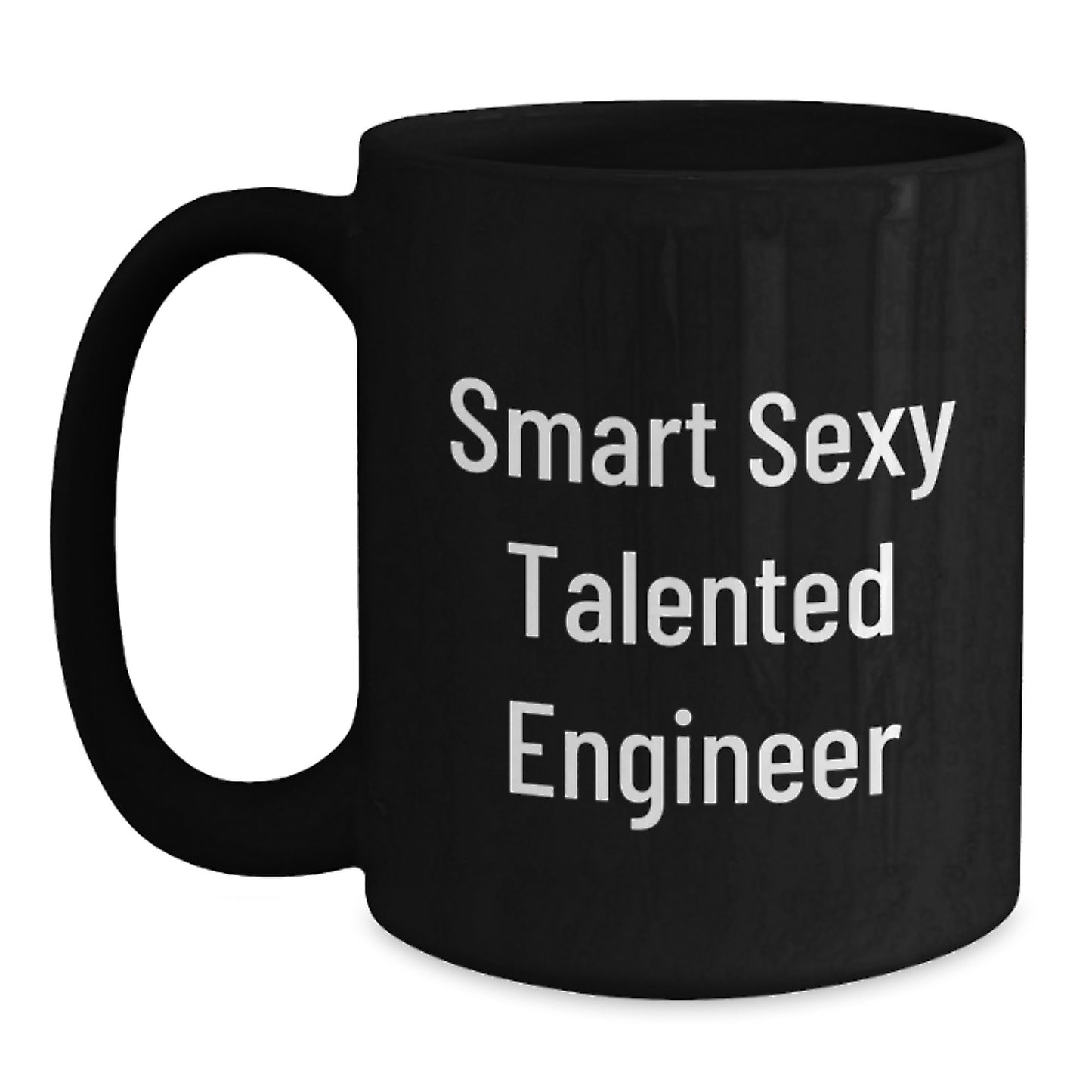 Funny Engineer Gifts, Black Coffee Mug 'Smart Sexy Talented Engineer' for Men, Women, Coworkers, Family - Graduation Unique Gifts from Friends - Main